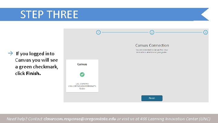 STEP THREE If you logged into Canvas you will see a green checkmark, click