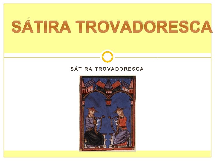 SÁTIRA TROVADORESCA 