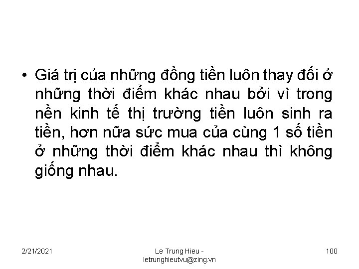  • Giá trị của những đồng tiền luôn thay đổi ở những thời