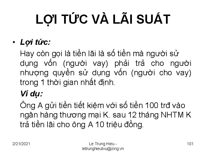 LỢI TỨC VÀ LÃI SUẤT • Lợi tức: Hay còn gọi là tiền lãi