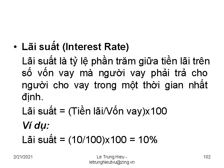  • Lãi suất (Interest Rate) Lãi suất là tỷ lệ phần trăm giữa