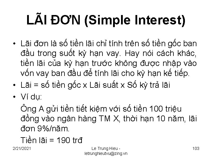 LÃI ĐƠN (Simple Interest) • Lãi đơn là số tiền lãi chỉ tính trên