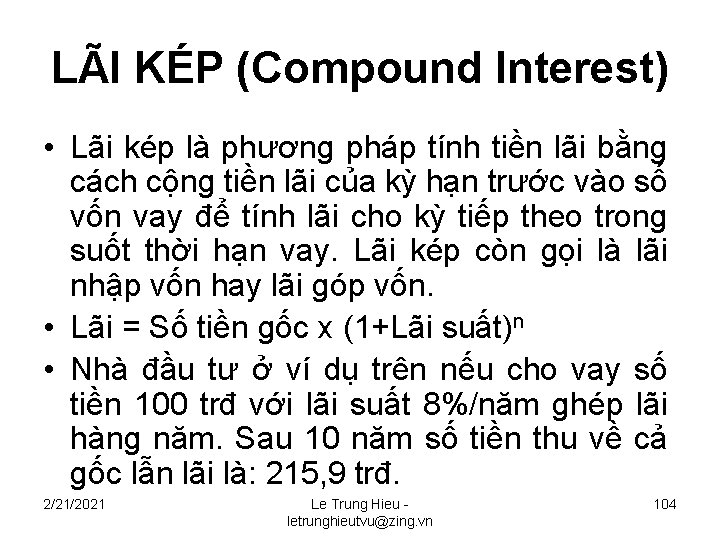LÃI KÉP (Compound Interest) • Lãi kép là phương pháp tính tiền lãi bằng LÃI KÉP (Compound Interest) • Lãi kép là phương pháp tính tiền lãi bằng