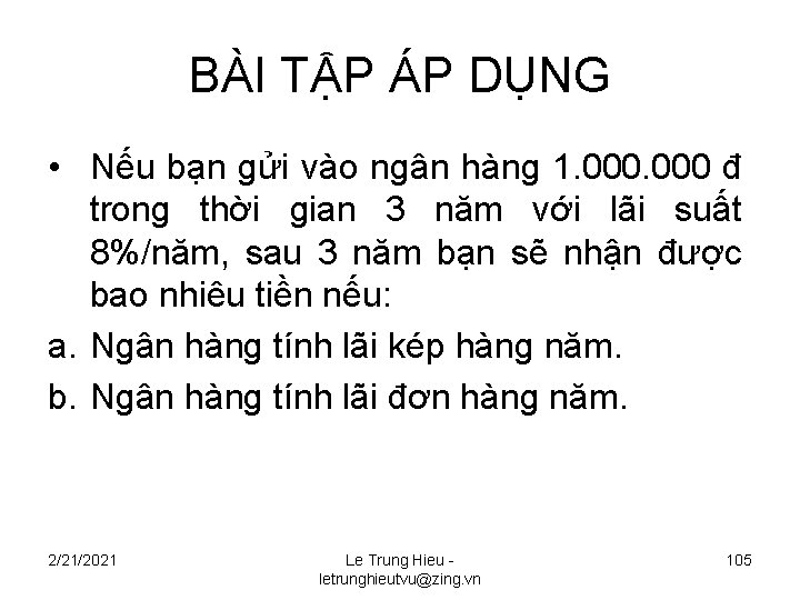 BÀI TẬP ÁP DỤNG • Nếu bạn gửi vào ngân hàng 1. 000 đ