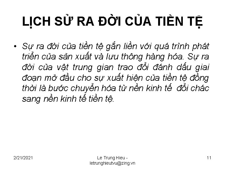 LỊCH SỬ RA ĐỜI CỦA TIỀN TỆ • Sự ra đời của tiền tệ