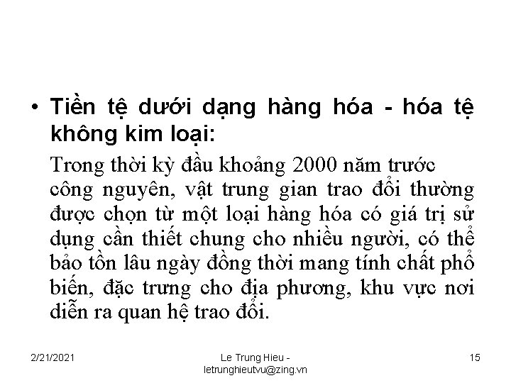  • Tiền tệ dưới dạng hàng hóa - hóa tệ không kim loại: