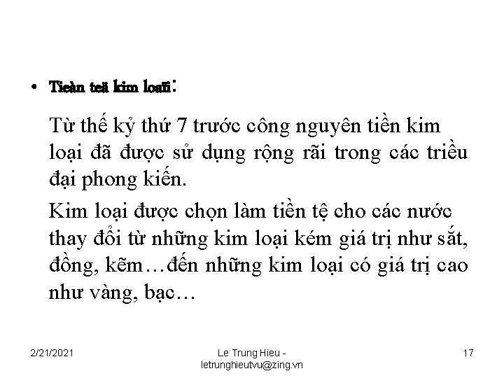  • Tieàn teä kim loaïi: Từ thế kỷ thứ 7 trước công nguyên