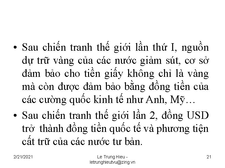  • Sau chiến tranh thế giới lần thứ I, nguồn dự trữ vàng