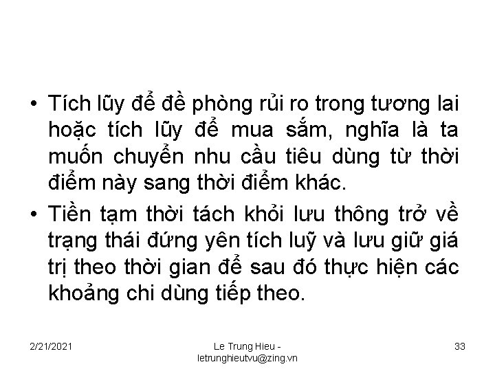  • Tích lũy để đề phòng rủi ro trong tương lai hoặc tích