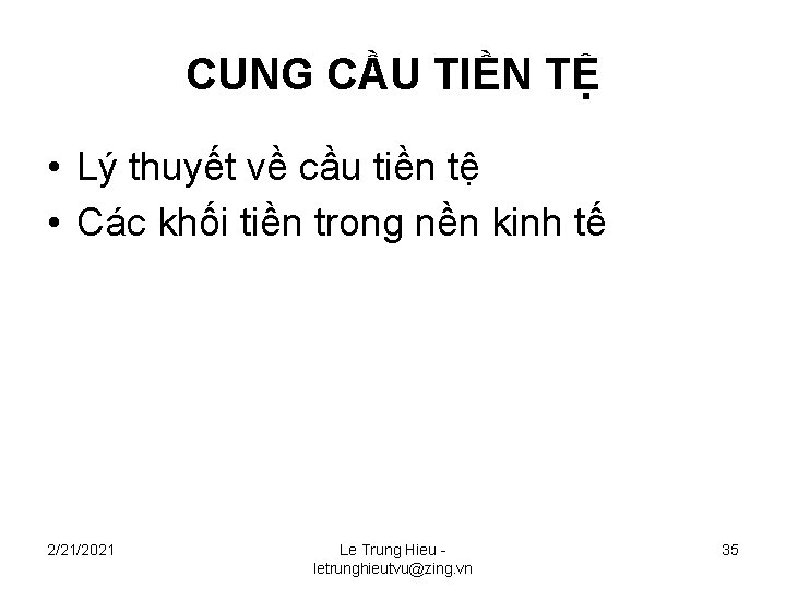 CUNG CẦU TIỀN TỆ • Lý thuyết về cầu tiền tệ • Các khối CUNG CẦU TIỀN TỆ • Lý thuyết về cầu tiền tệ • Các khối