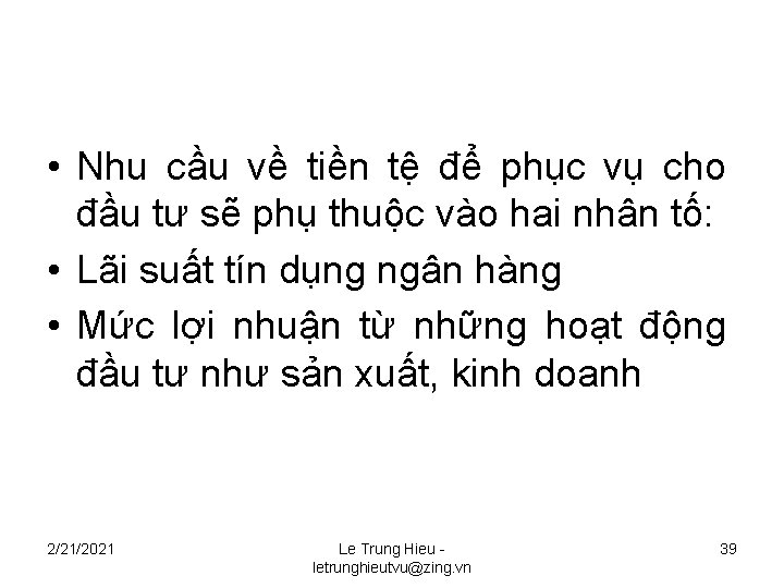  • Nhu cầu về tiền tệ để phục vụ cho đầu tư sẽ