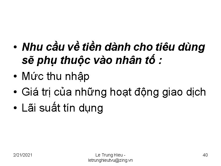  • Nhu cầu về tiền dành cho tiêu dùng sẽ phụ thuộc vào