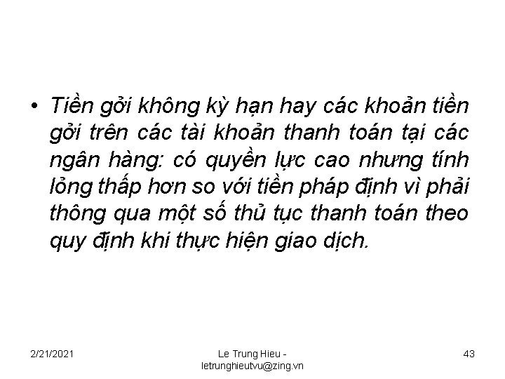  • Tiền gởi không kỳ hạn hay các khoản tiền gởi trên các