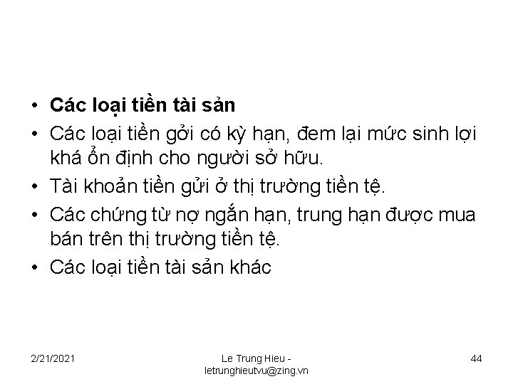 • Các loại tiền tài sản • Các loại tiền gởi có kỳ • Các loại tiền tài sản • Các loại tiền gởi có kỳ