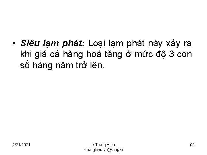 • Siêu lạm phát: Loại lạm phát này xảy ra khi giá cả • Siêu lạm phát: Loại lạm phát này xảy ra khi giá cả
