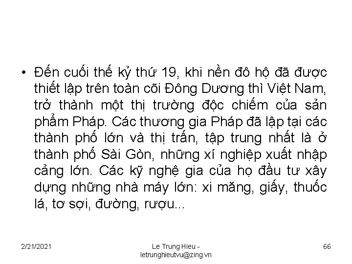  • Đến cuối thế kỷ thứ 19, khi nền đô hộ đã được