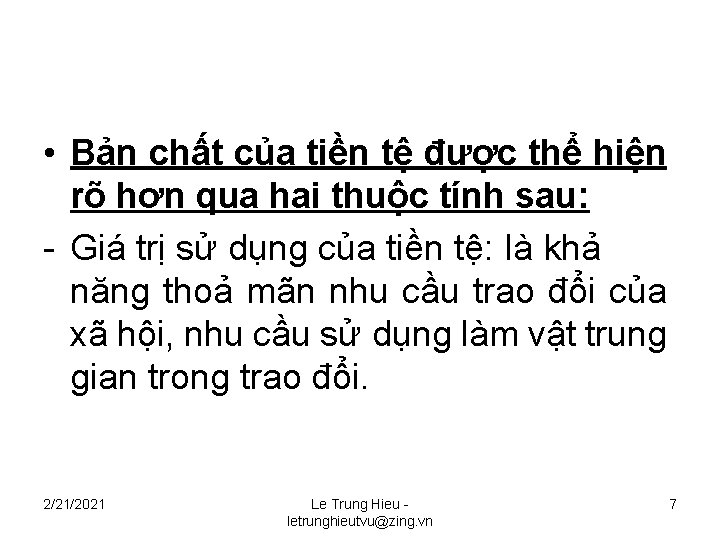  • Bản chất của tiền tệ được thể hiện rõ hơn qua hai