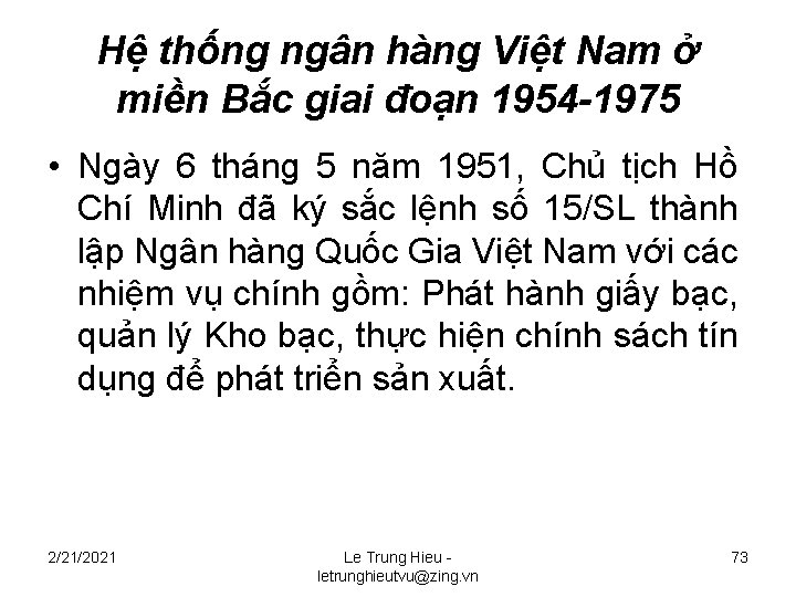 Hệ thống ngân hàng Việt Nam ở miền Bắc giai đoạn 1954 -1975 • Hệ thống ngân hàng Việt Nam ở miền Bắc giai đoạn 1954 -1975 •