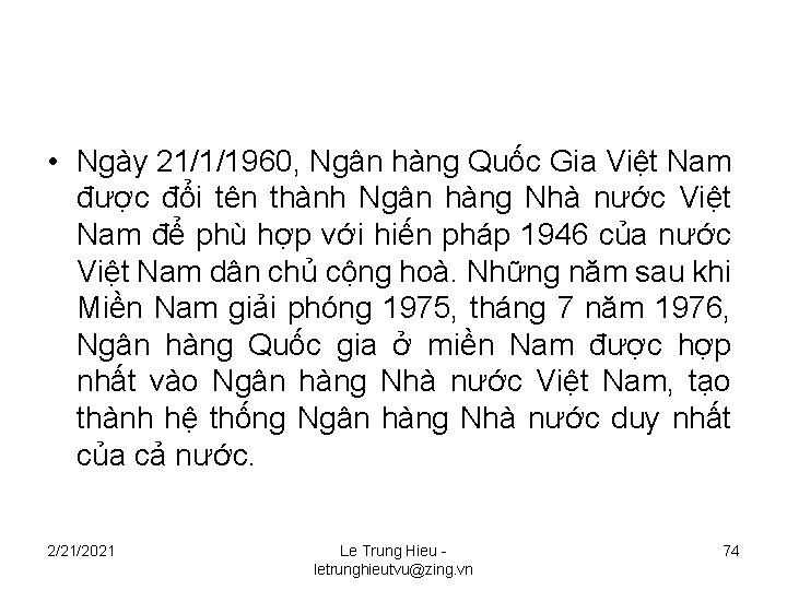  • Ngày 21/1/1960, Ngân hàng Quốc Gia Việt Nam được đổi tên thành