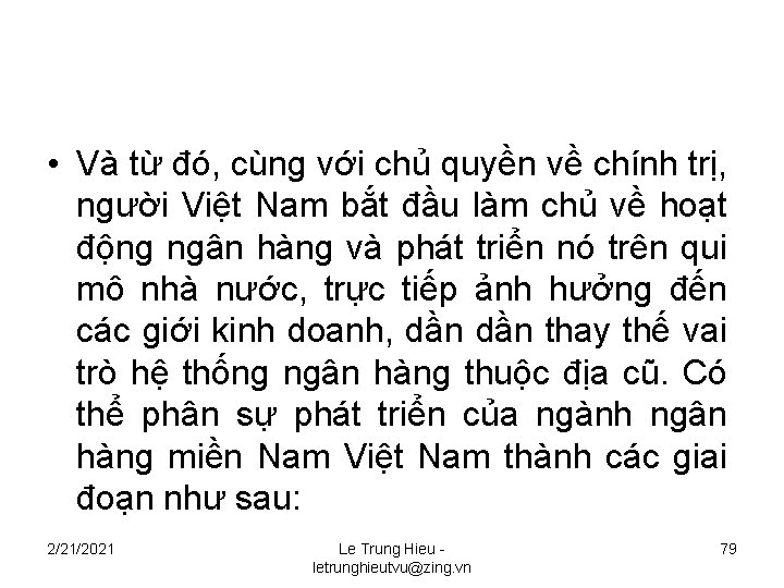  • Và từ đó, cùng với chủ quyền về chính trị, người Việt