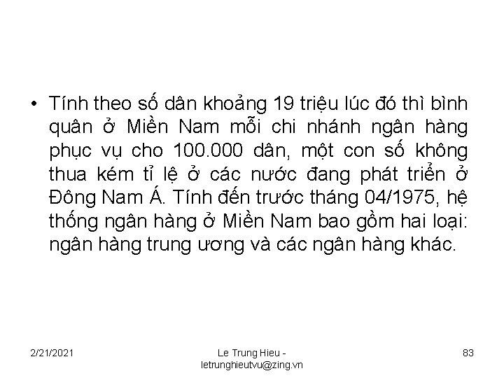  • Tính theo số dân khoảng 19 triệu lúc đó thì bình quân