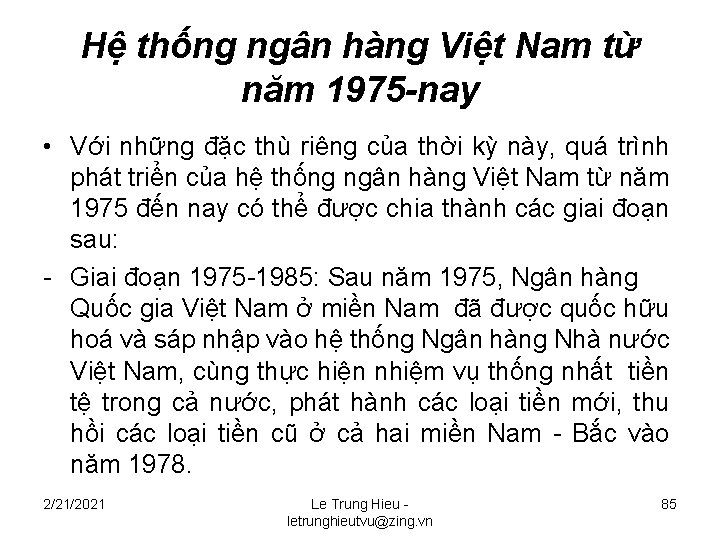 Hệ thống ngân hàng Việt Nam từ năm 1975 -nay • Với những đặc