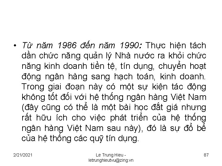  • Từ năm 1986 đến năm 1990: Thực hiện tách dần chức năng