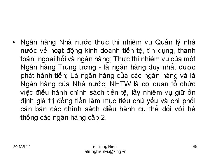 • Ngân hàng Nhà nước thực thi nhiệm vụ Quản lý nhà nước • Ngân hàng Nhà nước thực thi nhiệm vụ Quản lý nhà nước