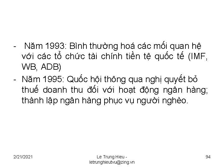 - Năm 1993: Bình thường hoá các mối quan hệ với các tổ chức