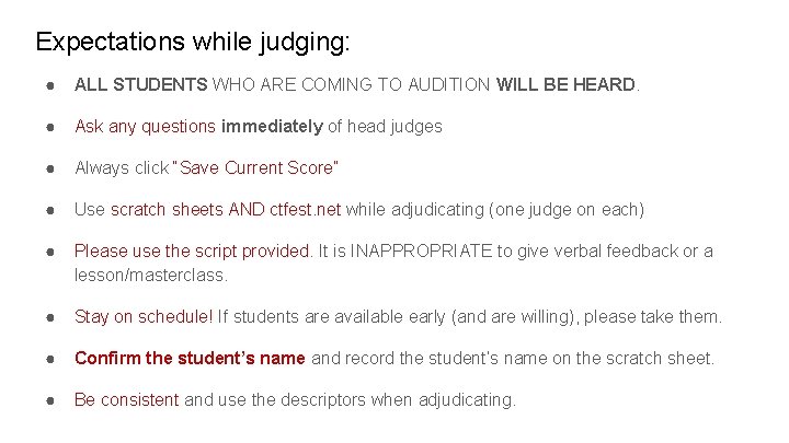 Expectations while judging: ● ALL STUDENTS WHO ARE COMING TO AUDITION WILL BE HEARD.