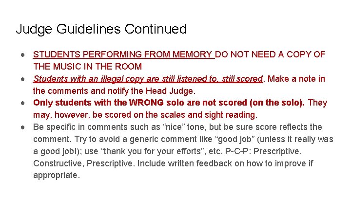 Judge Guidelines Continued ● STUDENTS PERFORMING FROM MEMORY DO NOT NEED A COPY OF