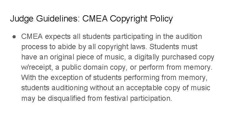 Judge Guidelines: CMEA Copyright Policy ● CMEA expects all students participating in the audition