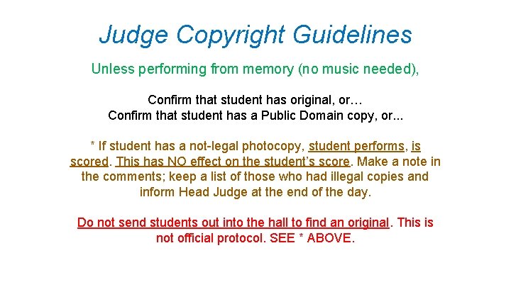 Judge Copyright Guidelines Unless performing from memory (no music needed), Confirm that student has