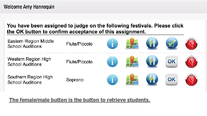 The female/male button is the button to retrieve students. 
