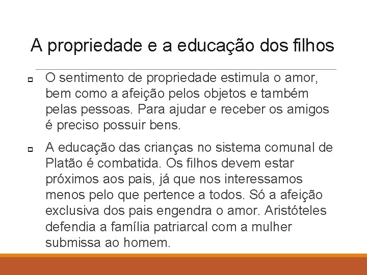 A propriedade e a educação dos filhos p p O sentimento de propriedade estimula