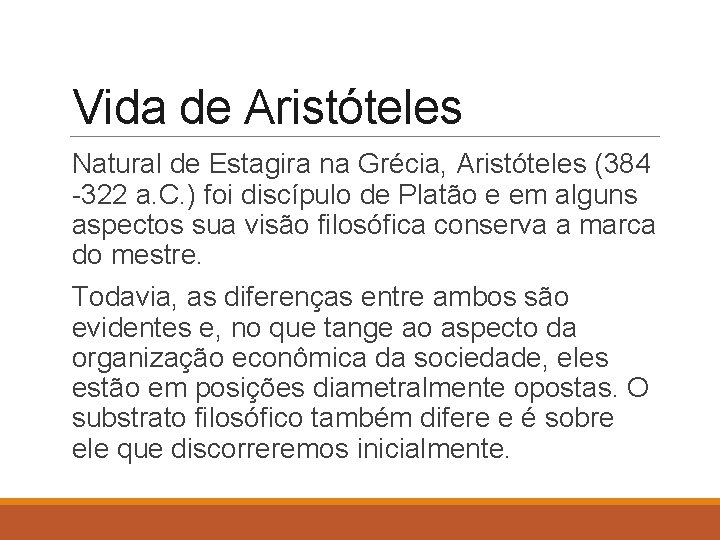 Vida de Aristóteles Natural de Estagira na Grécia, Aristóteles (384 -322 a. C. )