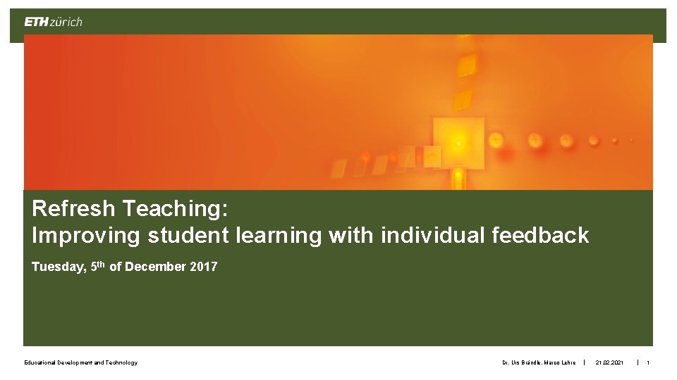 Refresh Teaching: Improving student learning with individual feedback Tuesday, 5 th of December 2017