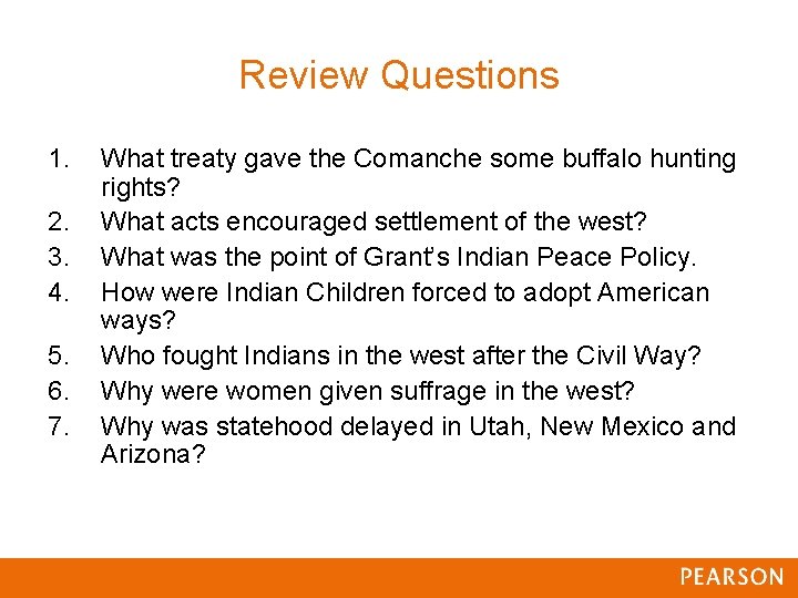 Review Questions 1. 2. 3. 4. 5. 6. 7. What treaty gave the Comanche Review Questions 1. 2. 3. 4. 5. 6. 7. What treaty gave the Comanche