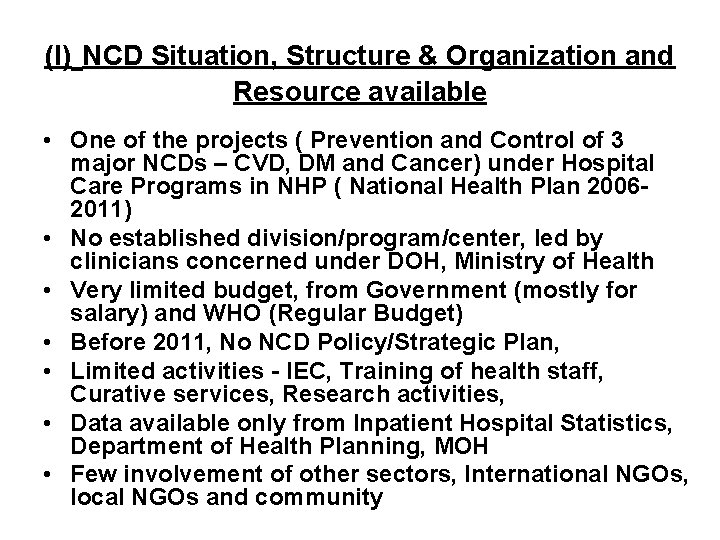(I) NCD Situation, Structure & Organization and Resource available • One of the projects