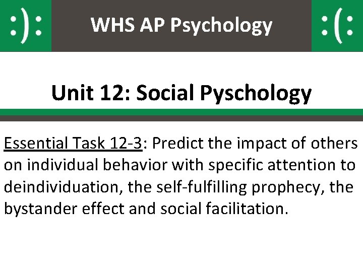 WHS AP Psychology Unit 12: Social Pyschology Essential Task 12 -3: Predict the impact