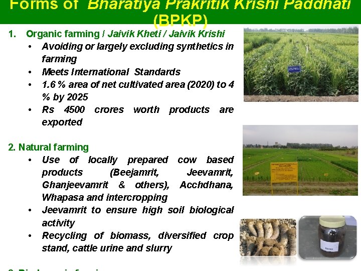Forms of Bharatiya Prakritik Krishi Paddhati (BPKP) 1. Organic farming / Jaivik Kheti /