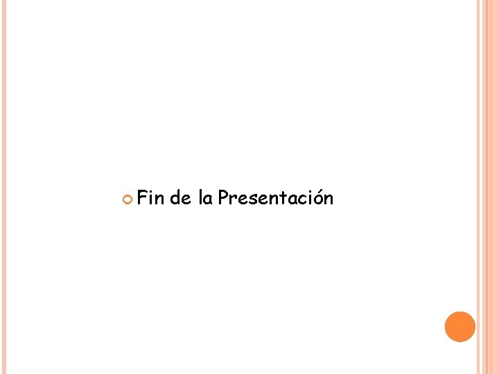  Fin de la Presentación 