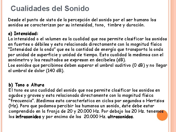 Cualidades del Sonido Desde el punto de vista de la percepción del sonido por