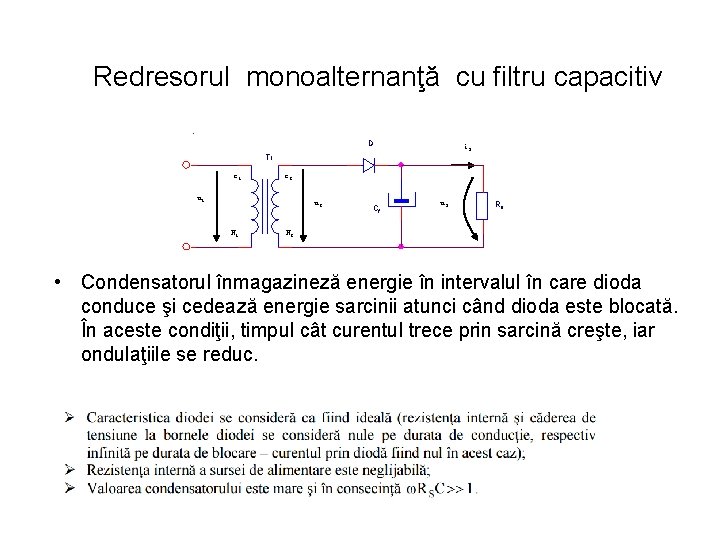 Redresorul monoalternanţă cu filtru capacitiv D i. S Tr r 1 r 2 u