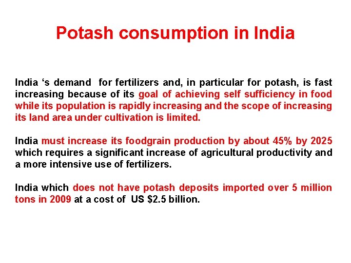 Potash consumption in India ‘s demand for fertilizers and, in particular for potash, is