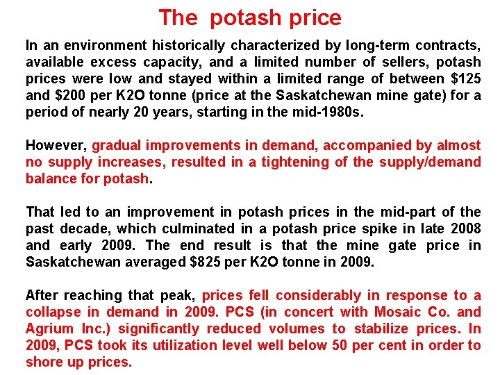 The potash price In an environment historically characterized by long-term contracts, available excess capacity,