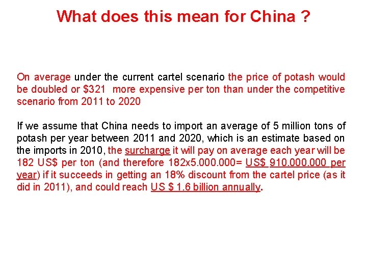What does this mean for China ? On average under the current cartel scenario