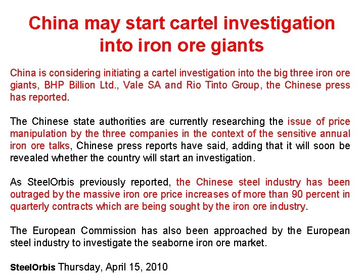 China may start cartel investigation into iron ore giants China is considering initiating a