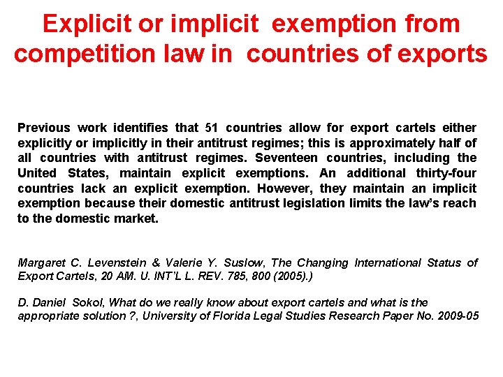 Explicit or implicit exemption from competition law in countries of exports Previous work identifies