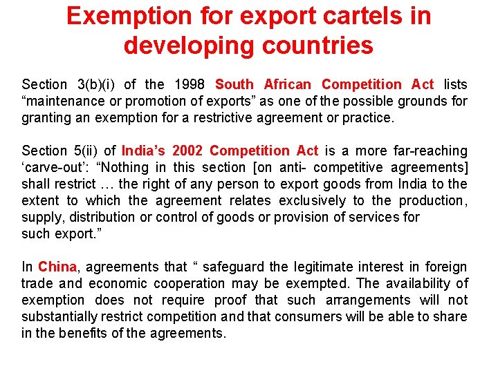 Exemption for export cartels in developing countries Section 3(b)(i) of the 1998 South African